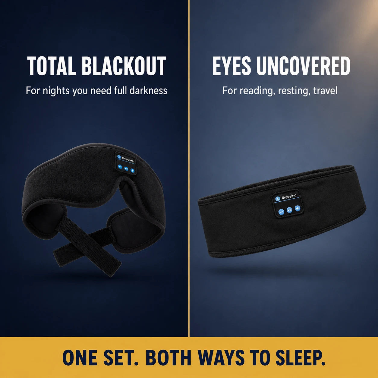 One set, both ways to sleep - total blackout with the mask, eyes uncovered with the headband